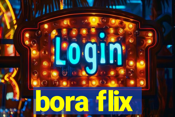 bora flix